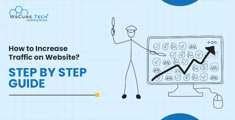 How to Increase Website Traffic? 22 Ways in 2025