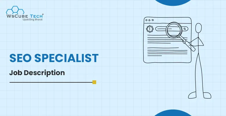 SEO Specialist Job Description: Roles & Responsibilities (2025)